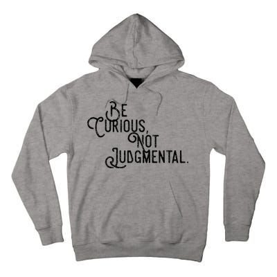 Be Curious Not Judgemental Inspirational Vintage Tall Hoodie