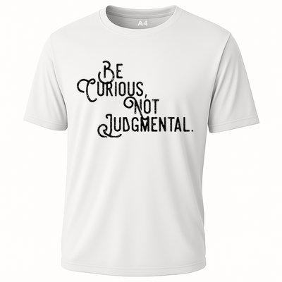 Be Curious Not Judgemental Inspirational Vintage Performance Shirt