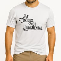 Be Curious Not Judgemental Inspirational Vintage Performance Shirt