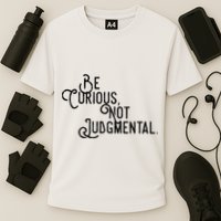 Be Curious Not Judgemental Inspirational Vintage Performance Shirt