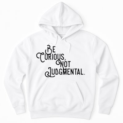 Be Curious Not Judgemental Inspirational Vintage Hoodie