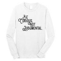 Be Curious Not Judgemental Inspirational Vintage Long Sleeve Shirt