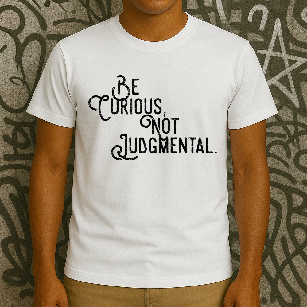 Be Curious Not Judgemental Inspirational Vintage T-Shirt