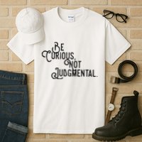 Be Curious Not Judgemental Inspirational Vintage Tall T-Shirt