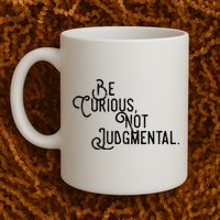 Be Curious Not Judgemental Inspirational Vintage Mug