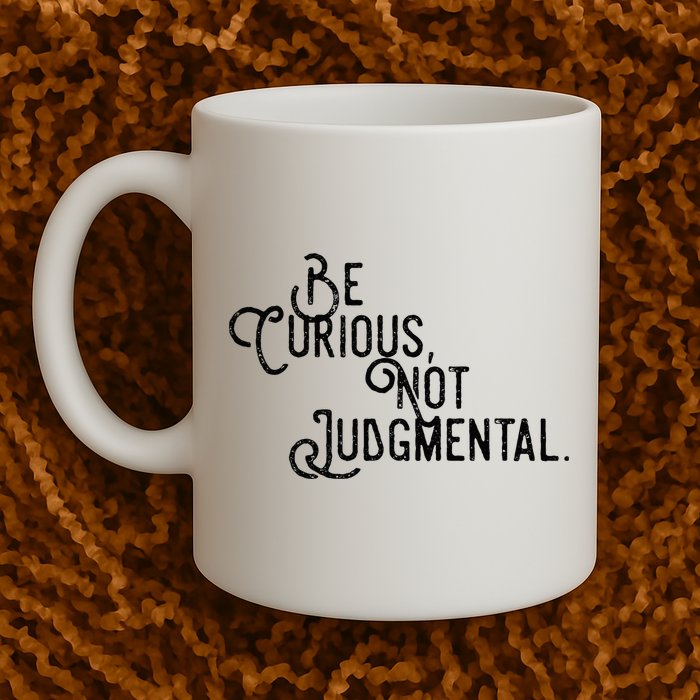 Be Curious Not Judgemental Inspirational Vintage Mug