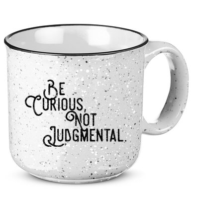 Be Curious Not Judgemental Inspirational Vintage 15oz Campfire Ceramic Mug