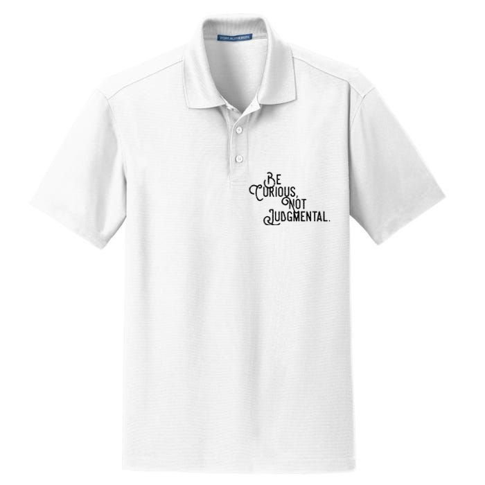 Be Curious Not Judgemental Inspirational Vintage Dry Zone Grid Polo