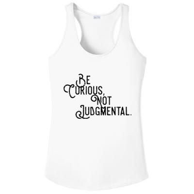 Be Curious Not Judgemental Inspirational Vintage Ladies PosiCharge Competitor Racerback Tank