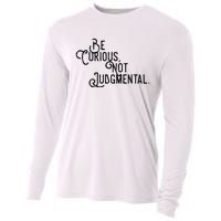 Be Curious Not Judgemental Inspirational Vintage Cooling Performance Long Sleeve Crew