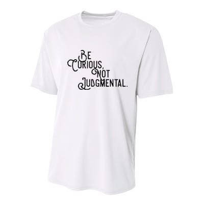 Be Curious Not Judgemental Inspirational Vintage Youth Performance Sprint T-Shirt
