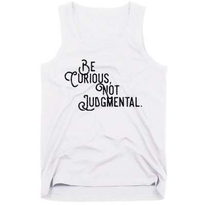 Be Curious Not Judgemental Inspirational Vintage Tank Top