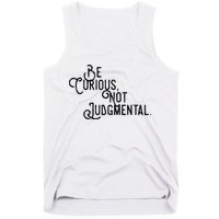 Be Curious Not Judgemental Inspirational Vintage Tank Top