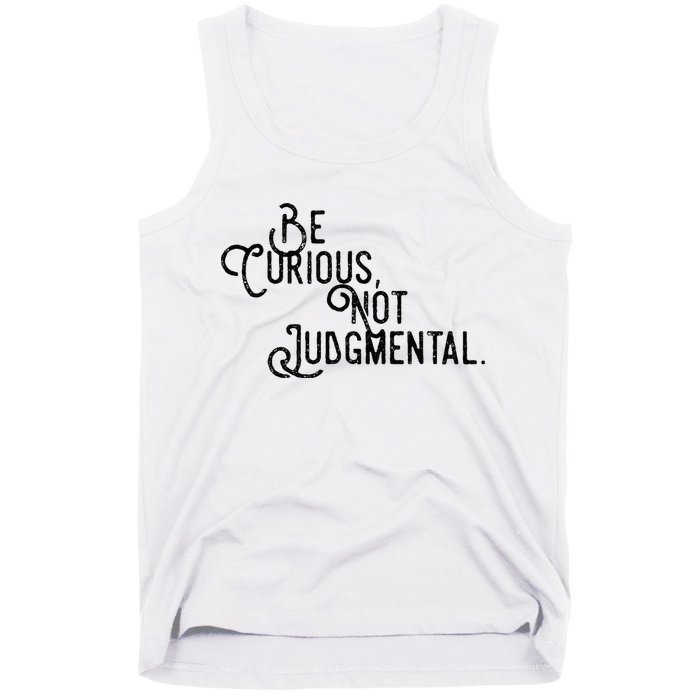 Be Curious Not Judgemental Inspirational Vintage Tank Top