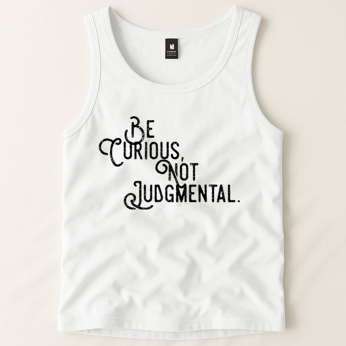 Be Curious Not Judgemental Inspirational Vintage Tank Top