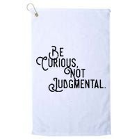 Be Curious Not Judgemental Inspirational Vintage Golf Towel