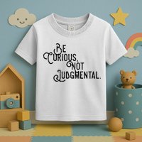 Be Curious Not Judgemental Inspirational Vintage Toddler T-Shirt