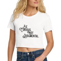 Be Curious Not Judgemental Inspirational Vintage Crop Top