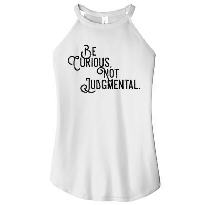 Be Curious Not Judgemental Inspirational Vintage Women's Perfect Tri Rocker Tank