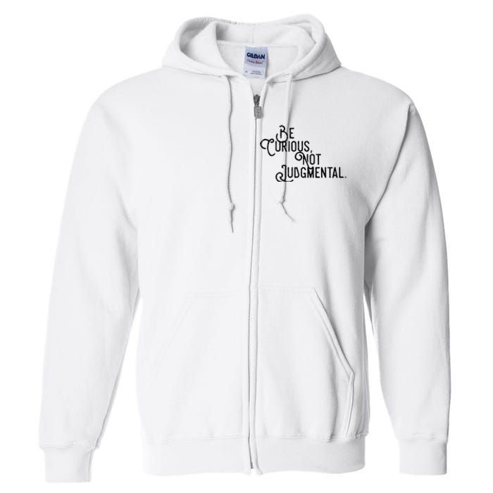 Be Curious Not Judgemental Inspirational Vintage Full Zip Hoodie