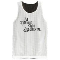 Be Curious Not Judgemental Inspirational Vintage Mesh Reversible Basketball Jersey Tank