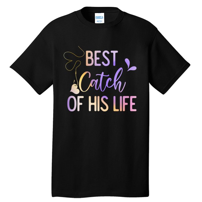 Best Catch Of His Life Couple Fishing Fishers Matching Gift Tall T-Shirt