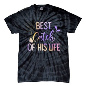 Best Catch Of His Life Couple Fishing Fishers Matching Gift Tie-Dye T-Shirt