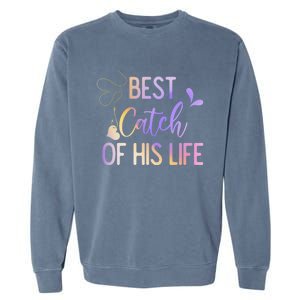 Best Catch Of His Life Couple Fishing Fishers Matching Gift Garment-Dyed Sweatshirt