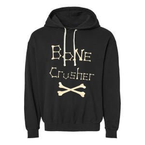 Bone Crusher Orthopedic Surgeon Athlete Fighter Crossbones Garment-Dyed Fleece Hoodie