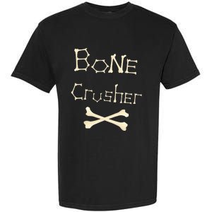 Bone Crusher Orthopedic Surgeon Athlete Fighter Crossbones Garment-Dyed Heavyweight T-Shirt