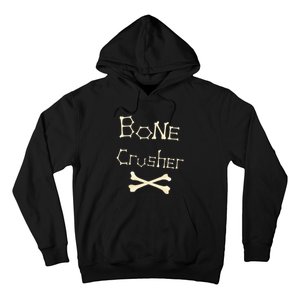 Bone Crusher Orthopedic Surgeon Athlete Fighter Crossbones Hoodie