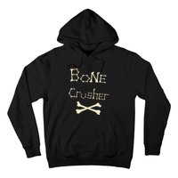 Bone Crusher Orthopedic Surgeon Athlete Fighter Crossbones Hoodie