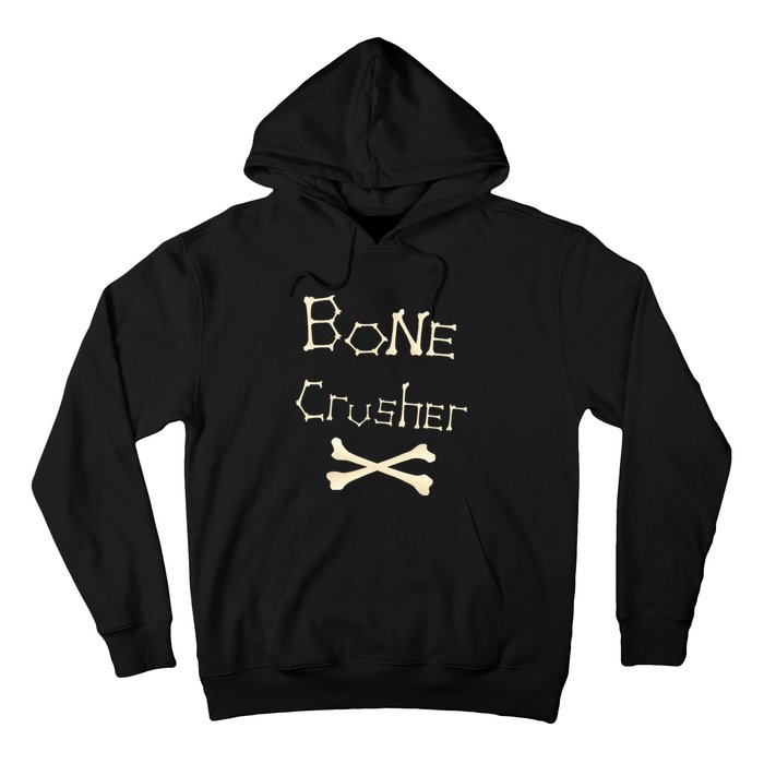 Bone Crusher Orthopedic Surgeon Athlete Fighter Crossbones Hoodie