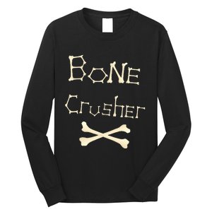 Bone Crusher Orthopedic Surgeon Athlete Fighter Crossbones Long Sleeve Shirt