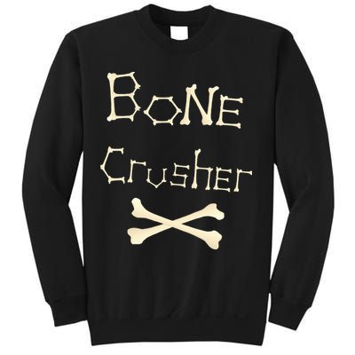 Bone Crusher Orthopedic Surgeon Athlete Fighter Crossbones Sweatshirt