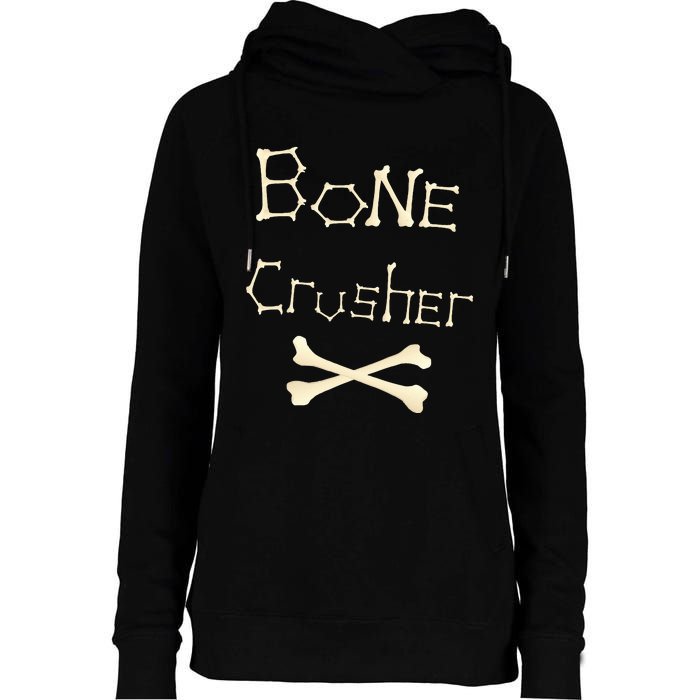 Bone Crusher Orthopedic Surgeon Athlete Fighter Crossbones Womens Funnel Neck Pullover Hood