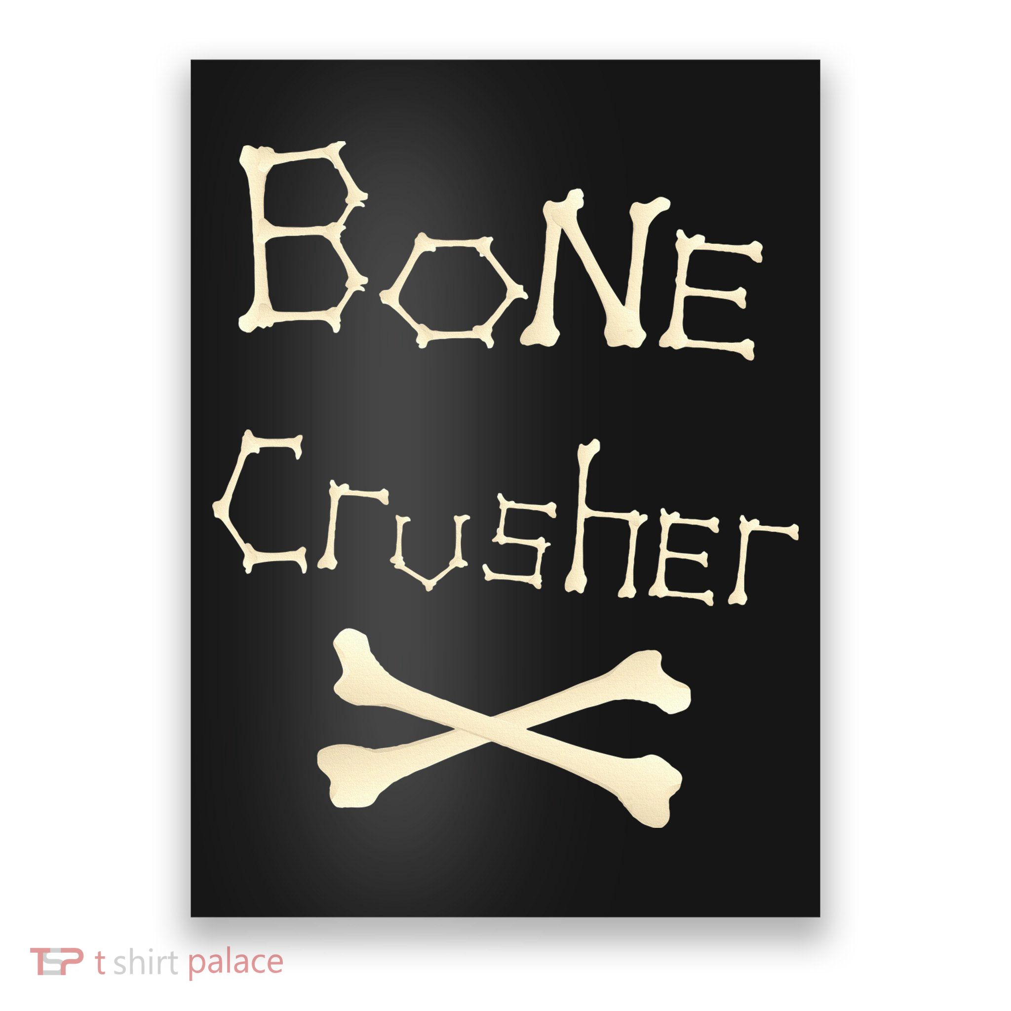 Bone Crusher Orthopedic Surgeon Athlete Fighter Crossbones Poster