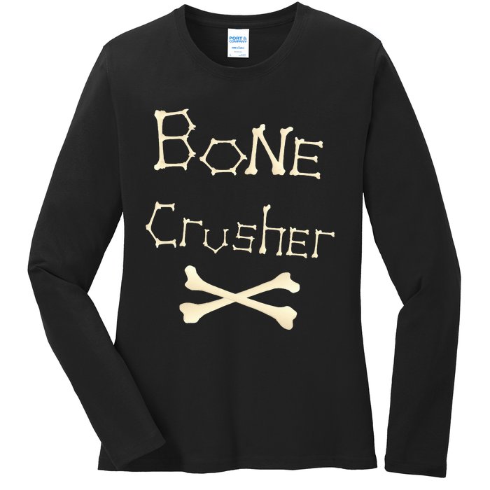 Bone Crusher Orthopedic Surgeon Athlete Fighter Crossbones Ladies Long Sleeve Shirt