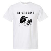 Border Collie Owner For Funny Herd That Border Collie  Garment-Dyed Heavyweight T-Shirt