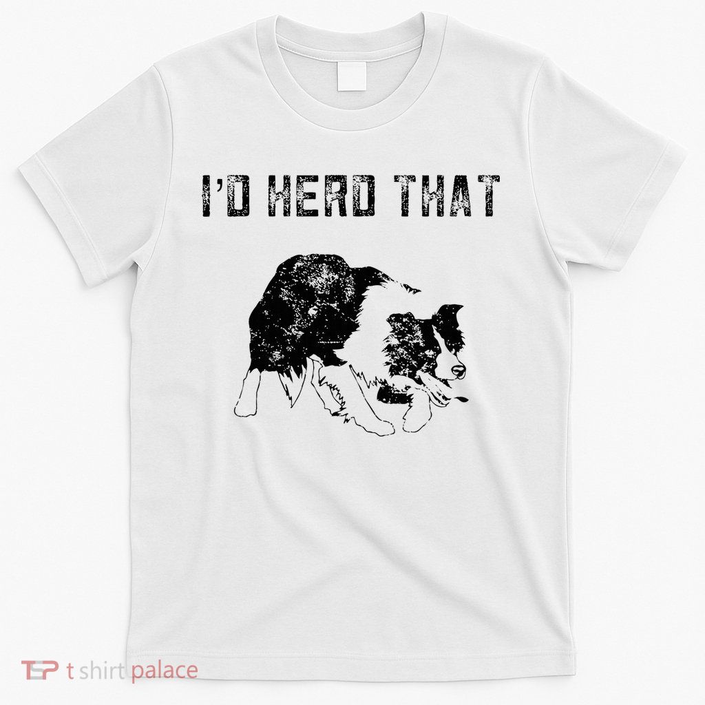 Border Collie Owner For Funny Herd That Border Collie  T-Shirt