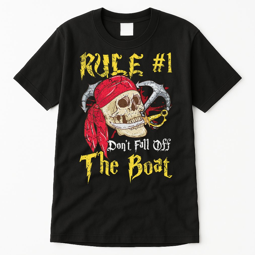 Boating Captain Pirates Funny Pirate Dont Fall Off The Boat Tall T-Shirt