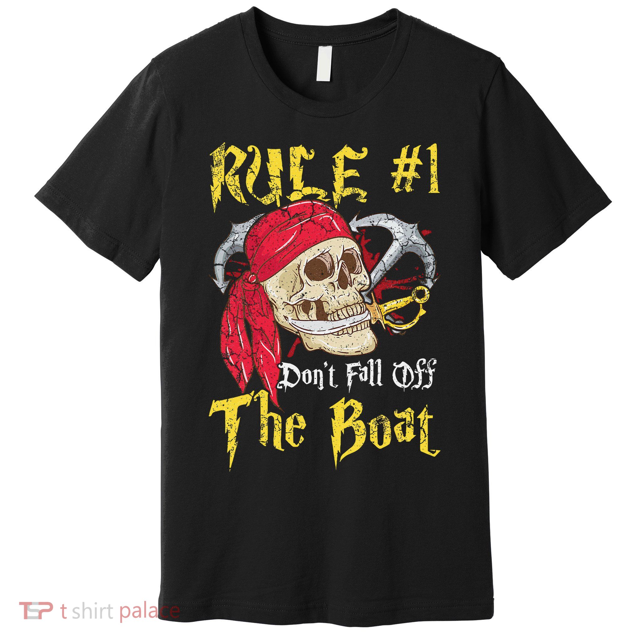 Boating Captain Pirates Funny Pirate Dont Fall Off The Boat Premium T-Shirt