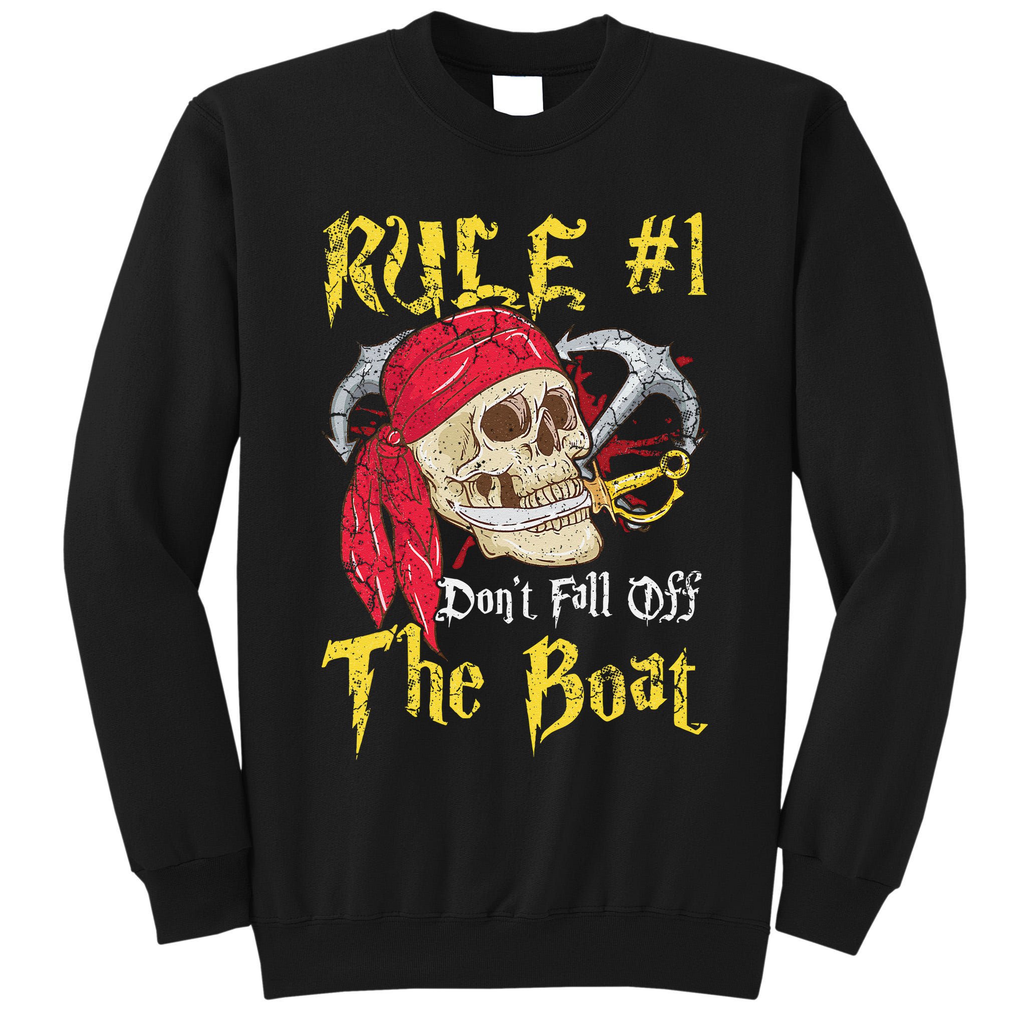 Boating Captain Pirates Funny Pirate Dont Fall Off The Boat Tall Sweatshirt