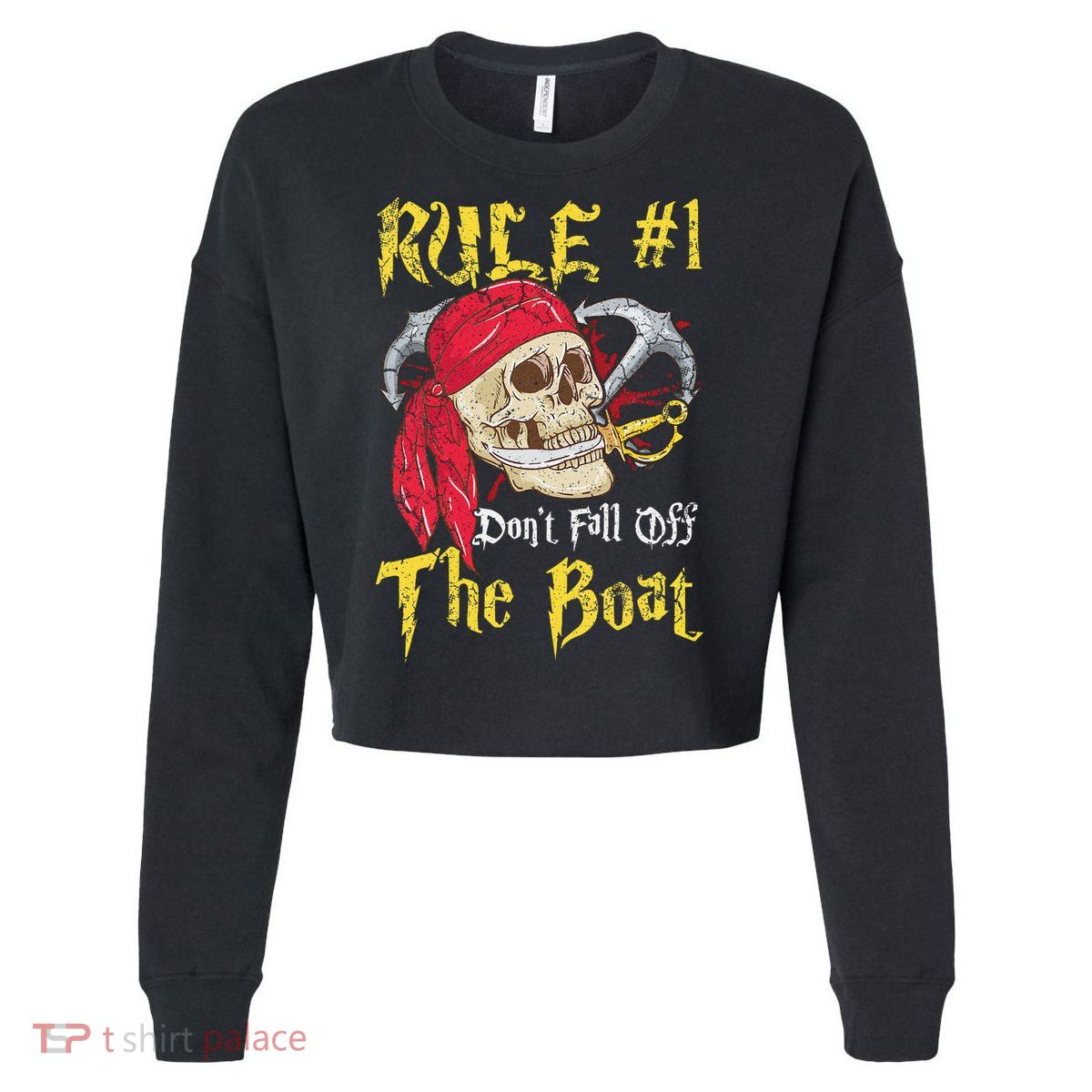Boating Captain Pirates Funny Pirate Dont Fall Off The Boat Cropped Pullover Crew