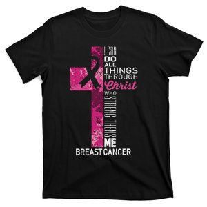 Breast Cancer Pink I Can Do All Things Through Christ Who T-Shirt