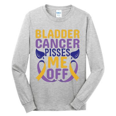 Bladder Cancer Pisses Me Off Breast Cancer Awareness Tall Long Sleeve T-Shirt