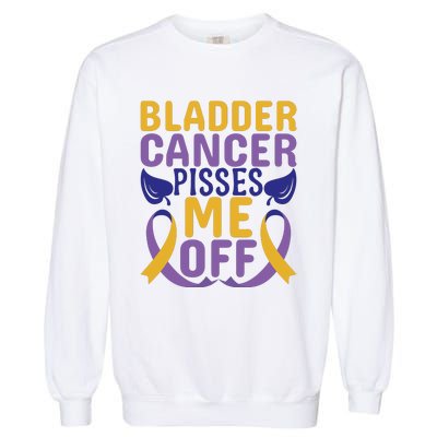 Bladder Cancer Pisses Me Off Breast Cancer Awareness Garment-Dyed Sweatshirt