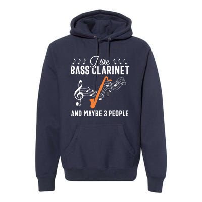 Bass Clarinet Player Funny People Music Instrument Musician Premium Hoodie