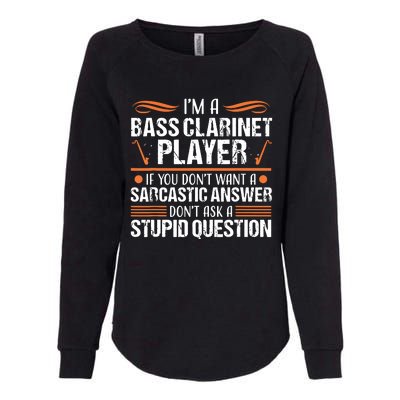 Bass Clarinet Player Funny Sarcastic Music Instrument Tee Womens California Wash Sweatshirt