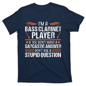 Bass Clarinet Player Funny Sarcastic Music Instrument Tee T-Shirt